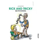 Rick and Tricky #1: Rick and Tricky Go to School af Lise Bidstrup