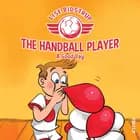 The Handball Player #3: A Good Day af Lise Bidstrup