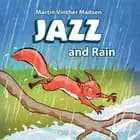 Jazz #2: Jazz and Rain af Martin Vinther Madsen