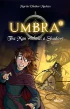 Umbra #1: The Man without a Shadow af Martin Vinther Madsen