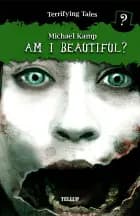 Terrifying Tales #1: Am I Beautiful?