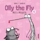 Olly the Fly #4: Olly the Fly Meets a Mosquito