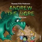 Andrew the Ogre #2: The Ogre Lair af Thomas Friis Pedersen