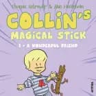 Collin’s Magical Stick #1: A Wonderful Friend