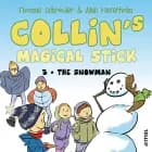 Collin’s Magical Stick #3: The Snowman