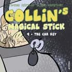 Collin’s Magical Stick #4: The Car Key af Thomas Schrøder