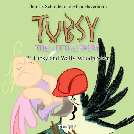 Tubsy and Wally Woodpecker af Thomas Schrøder