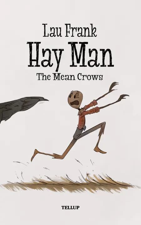 Hay Man #1: The Mean Crows af Lau Frank
