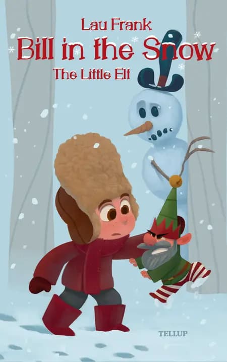 Bill in the Snow #2: The Little Elf af Lau Frank