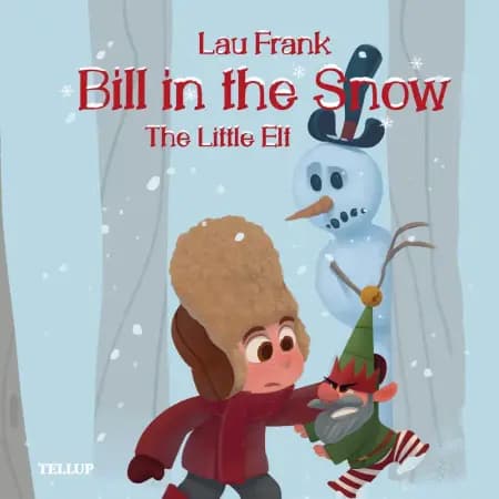 Bill in the Snow #2: The Little Elf af Lau Frank