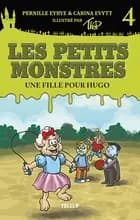 Les petits monstres #4: Une fille pour Hugo af Carina Evytt og Pernille Eybye