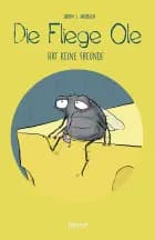 Die Fliege Ole #3: Die Fliege Ole hat keine Freunde