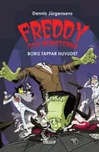 Freddy och monsterna #1: Boris tappar huvudet af Jesper W. Lindberg