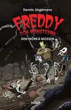 Freddy och monsterna #4: Den mörka mossen af Jesper W. Lindberg