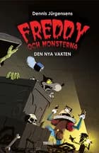 Freddy och monsterna #5: Den nya vakten af Jesper W. Lindberg