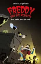 Freddy und die Monster #5: Der neue Wachmann