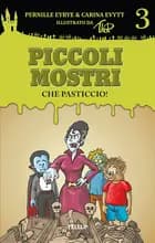 Piccoli mostri #3: Che pasticcio! af Carina Evytt og Pernille Eybye
