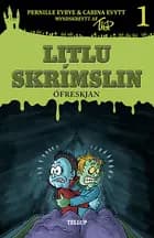 Litlu skrímslin #1: Ófreskjan af Carina Evytt og Pernille Eybye