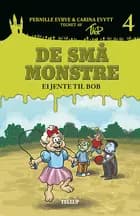 De små monstre #4: Ei jente til Bob af Carina Evytt og Pernille Eybye