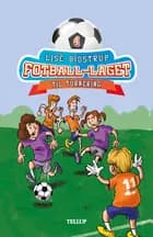 Fotball-laget #4: Til turnering af Lise Bidstrup