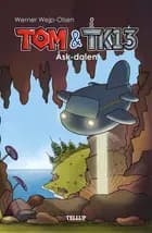 Tom & TK13 #1: Åsk-dalen af Werner Wejp-Olsen