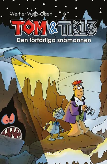 Tom & TK13 #3: Den förfärliga snömannen af Werner Wejp-Olsen
