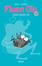 Fluen Ole #10: Fluen Ole savner moren sin af Søren S. Jakobsen