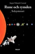 Rune och rymden #1: Solsystemet af Jesper Felumb Conrad