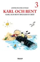 Karl och Bent #3: Karl och Bent bygger en ubåt af Jesper Felumb Conrad