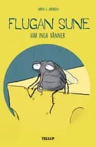 Flugan Sune #3: Flugan Sune har inga vänner af Søren S. Jakobsen