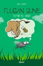 Flugan Sune #5: Flugan Sune flyttar till landet af Søren S. Jakobsen