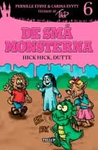 De små monsterna #6: Hick hick, Dutte
