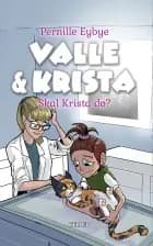 Valle & Krista #6: Skal Krista dø? af Pernille Eybye
