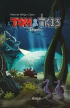 Tom & TK13 #2: Atlantis