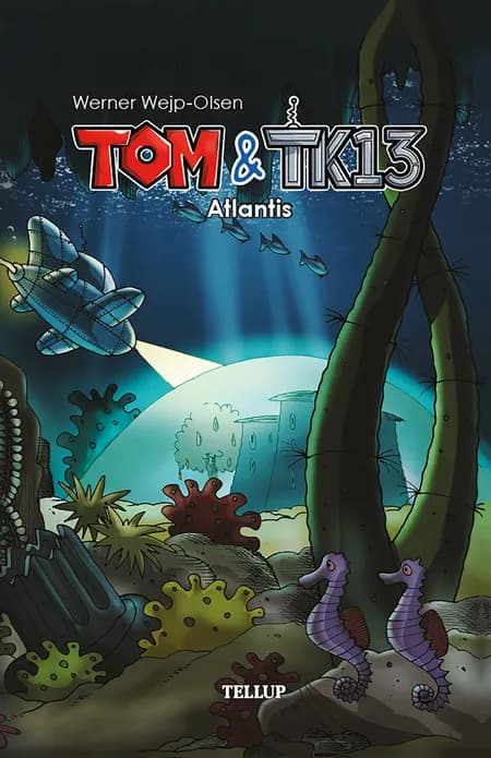Tom & TK13 #2: Atlantis af Werner Wejp-Olsen