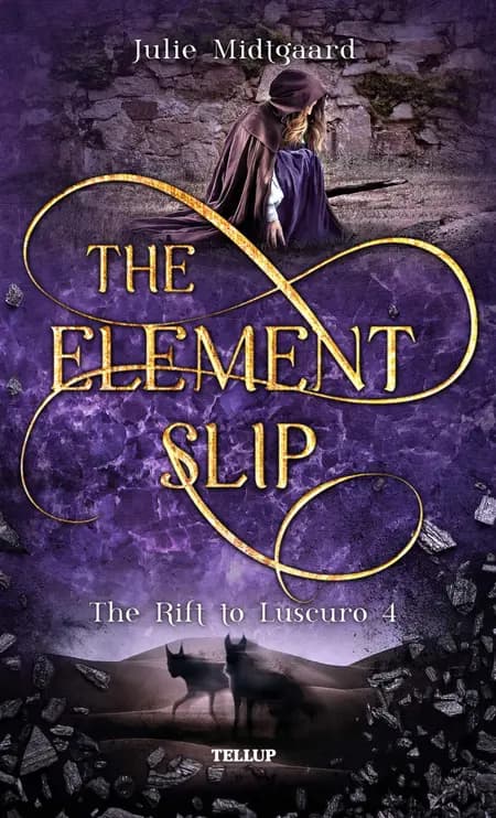 The Rift to Luscuro #4: The Element Slip af Julie Midtgaard