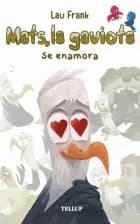 Mats, la gaviota #3: Mats se enamora
