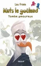 Mats le goéland #3: Mats tombe amoureux