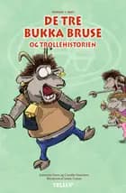 De tre bukka bruse og trollehistorien af Camilla Simonsen og Jeannette Steen