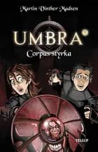 Umbra #5: Corpus styrka