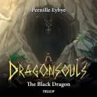 Dragon Souls #1: The Black Dragon - Børnebog af Pernille Eybye