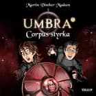 Umbra #5: Corpus styrka