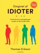 Omgivet af idioter: Forstå de fire mennesketyper – og lær at tale, så alle lytter