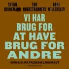 Vi har brug for at have brug for andre