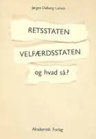Retsstaten, velfærdsstaten og hvad så?