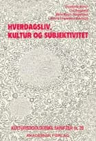 Hverdagsliv, kultur og subjektivitet
