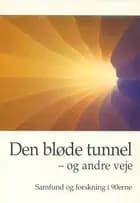 Den bløde tunnel - og andre veje