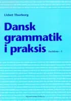 Dansk grammatik i praksis 1 af Lisbet Thorborg