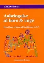 Anbringelse af børn og unge - hvad kan vi lære af familierne selv