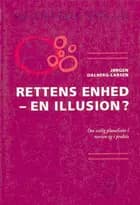 Rettens enhed - en illusion?